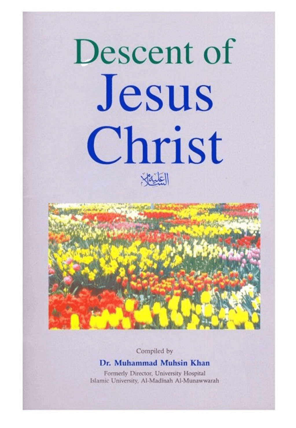The Descent of Jesus Christ – Dr. Muhammad Muhsin Khan