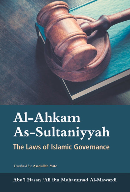 Al-Ahkam As-Sultaniyyah : Les lois de la gouvernance islamique