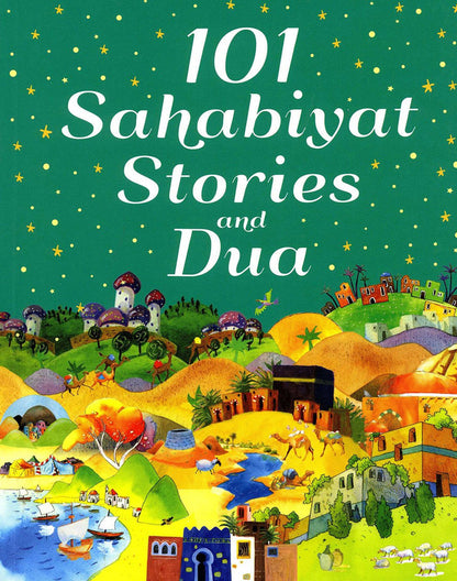 101 Sahabiyat Stories and Dua by Saniyasnain Khan | Women’s Islamic Role Models