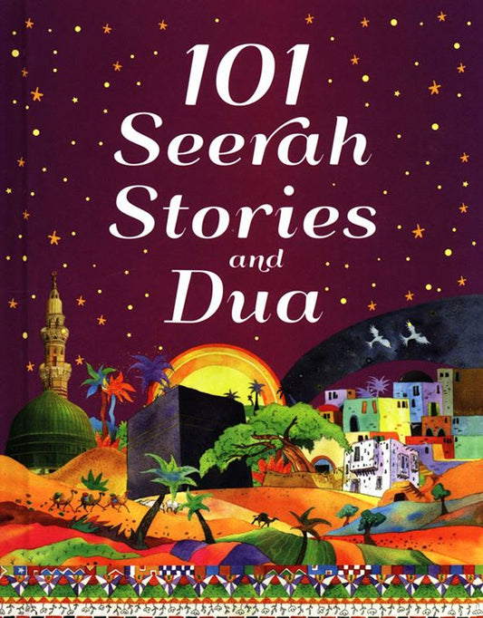 101 Seerah Stories and Dua by Saniyasnain Khan | Prophet Muhammad’s Life Stories