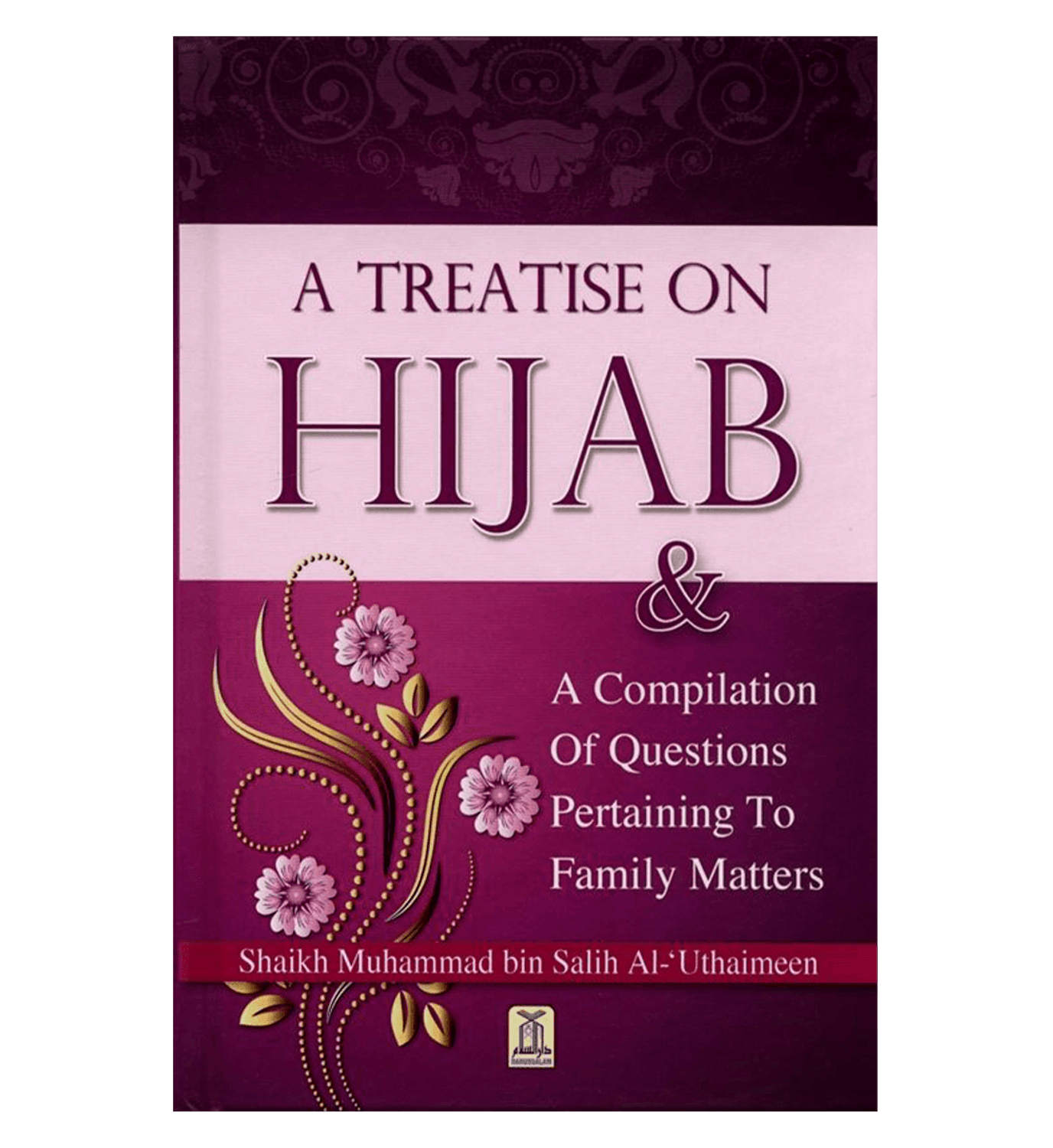 A Treatise on Hijab by Muhammad Bin Salih Al-Uthaimeen