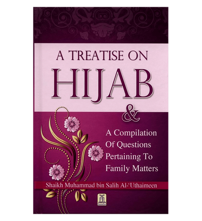 A Treatise on Hijab by Muhammad Bin Salih Al-Uthaimeen