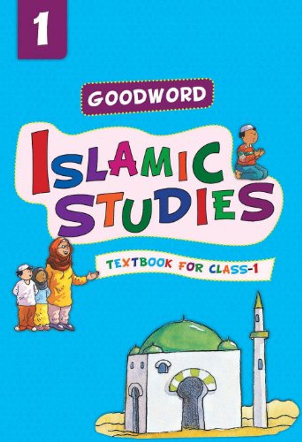Manuel d'études islamiques Goodword pour la classe 1 par Saniyasnain Khan | Apprentissage islamique pour les enfants