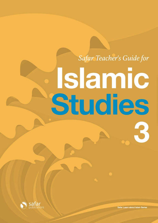 Teacher’s Guide for Islamic Studies Book 3 | Learn About Islam Series | Safar Publications