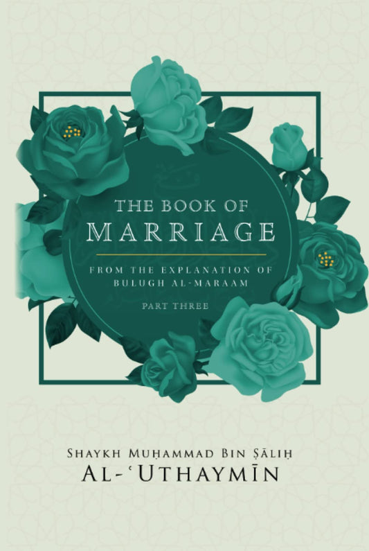 The Book of Marriage (Part-3) | Islamic Law & Guidance on Marriage, Divorce & Family Life