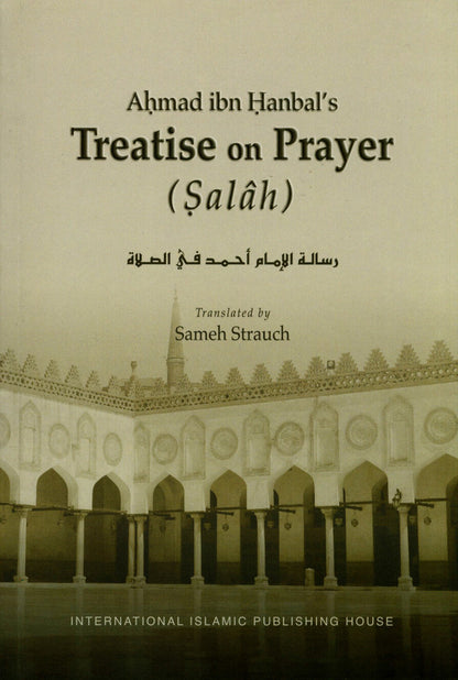 Ahmad Ibn Hanbals Treatise on Prayer (Salah)
