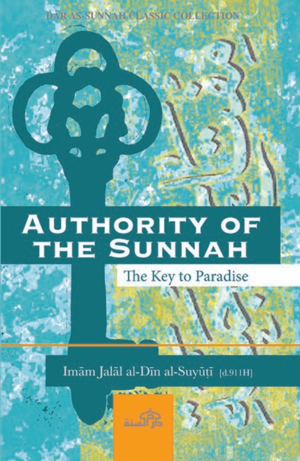 Authority of the Sunnah |The Key to Paradise| Daar Us Sunnah