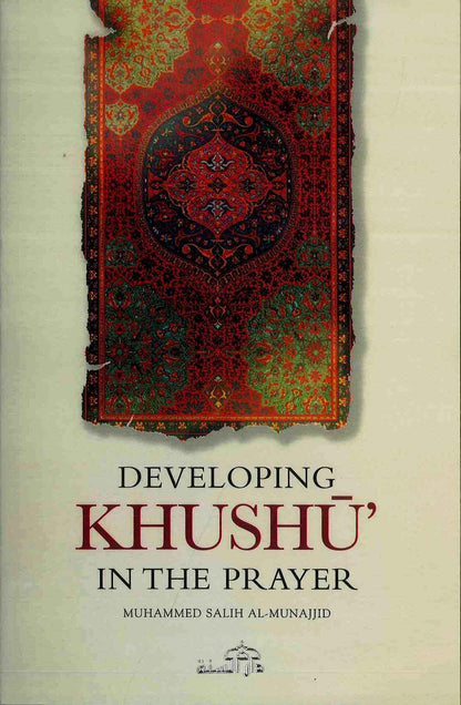 Developing Khushu In The Prayer | Darus Us-Sunnah