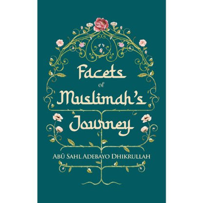 Facets of Muslimah’s Journey | Abu Sahl Adebayo Dhikrullah