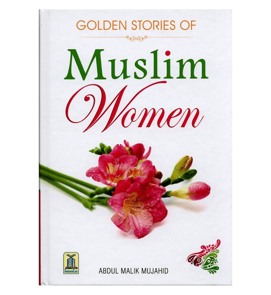 Golden Stories of Muslim Women| Abdul Malik Mujahid