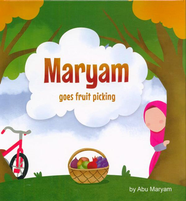 Maryam Goes Fruit Picking with Beautiful Doll – Islamic Children’s Picture Book
