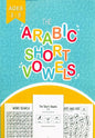 The Arabic Short Vowels – Workbook for Fatha, Kasrah & Dhammah