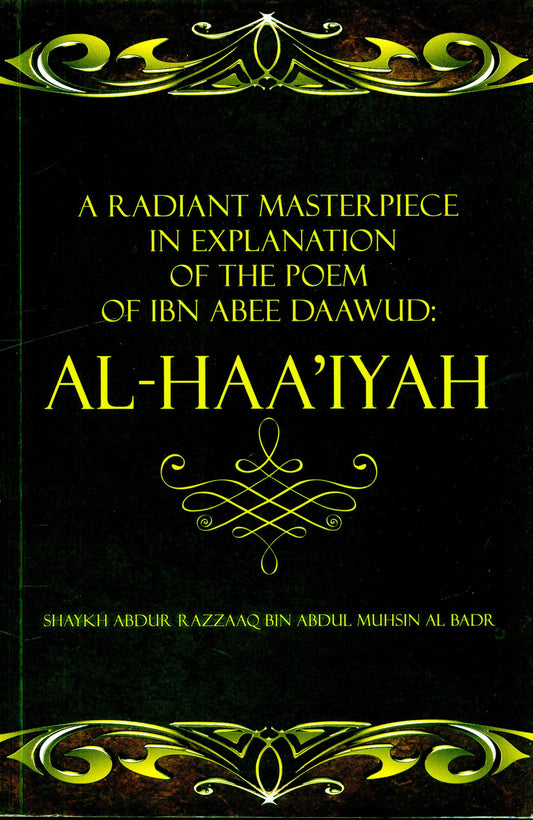 A Radiant Masterpiece in Explanation of the Poem of Ibn Abee Daawud: Al-Haa’iyah – Islamic Aqeedah Commentary