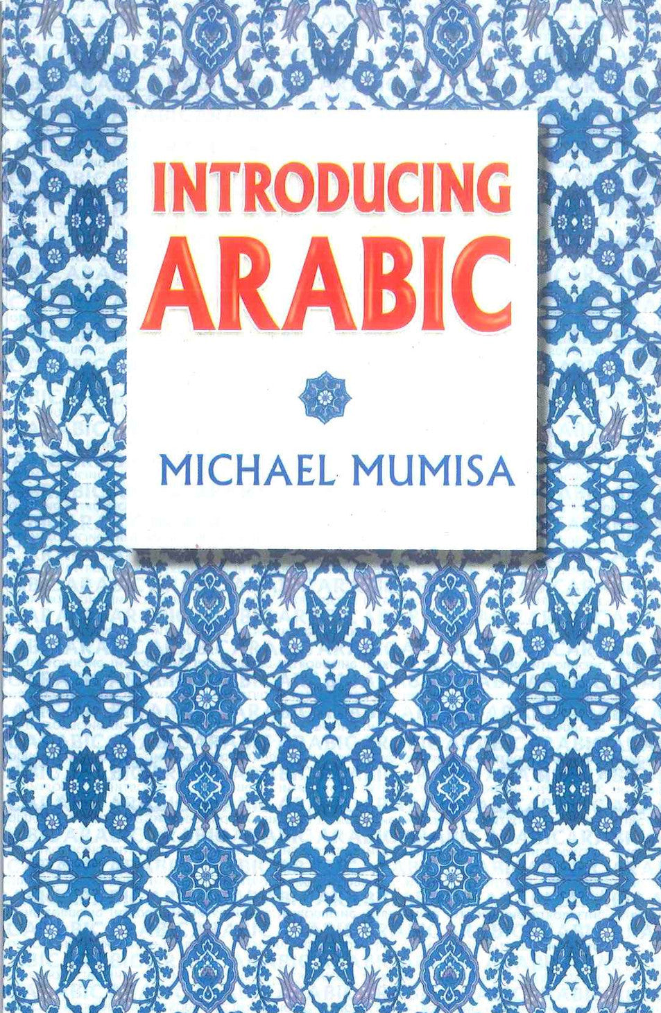 Introducing Arabic– Learn Arabic Language for Beginners by Michaek Mumisa
