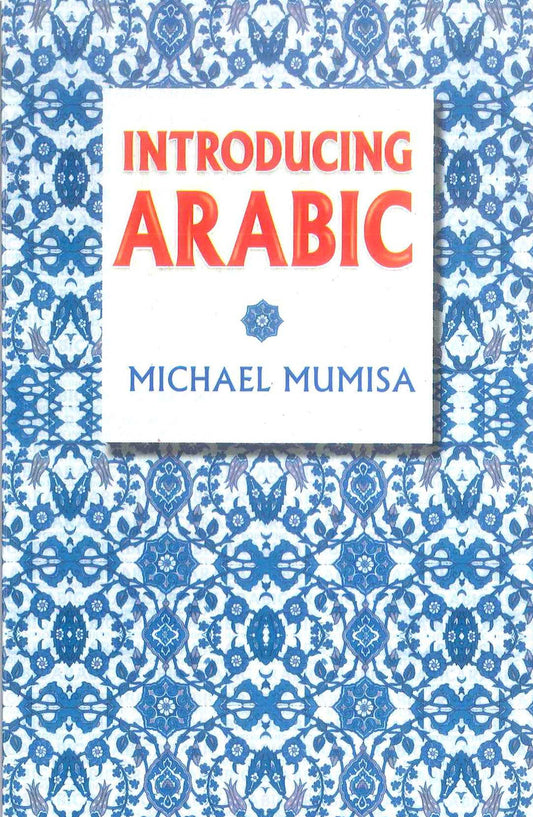 Introducing Arabic– Learn Arabic Language for Beginners by Michaek Mumisa