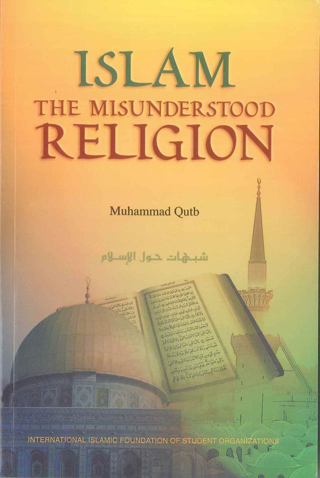 L'Islam, religion incomprise, par Muhammad Qutb