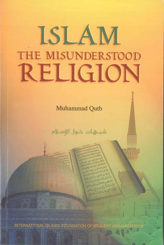 L'Islam, religion incomprise, par Muhammad Qutb