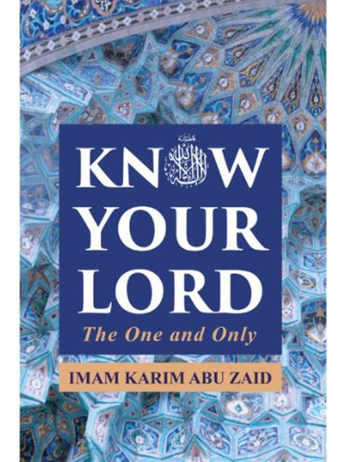 Connaissez votre Seigneur, l'Unique, par l'Imam Karim Abu Zaid