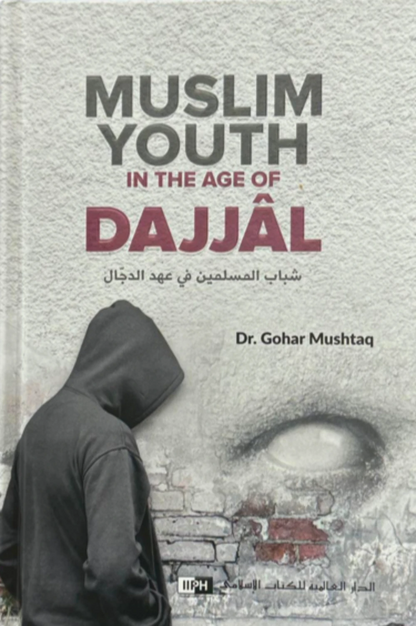 Muslim Youth in the Age of Dajjal By (IIPH)
