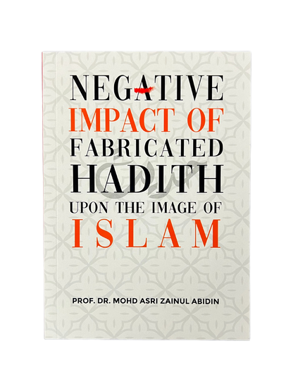 Negative Impact of Fabricated Hadith upon the Image of Islam | Dakwah Corner