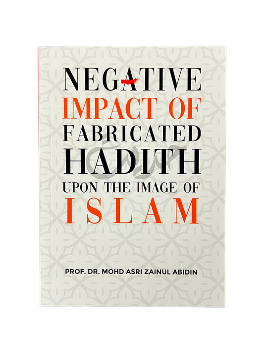 Negative Impact of Fabricated Hadith upon the Image of Islam | Dakwah Corner