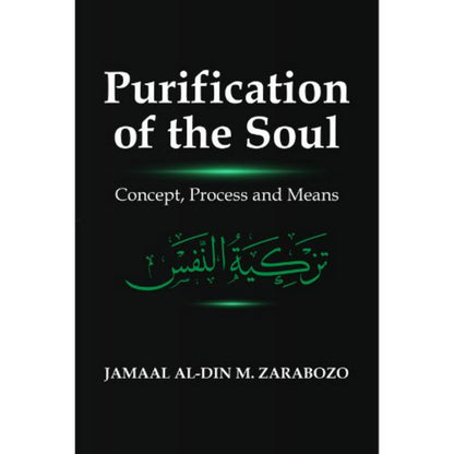 Purification of the Soul: Concept, Process and Means | Jamaal Al-Din M. Zarabozo