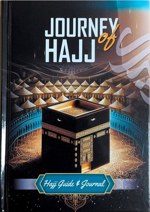 Journey of Hajj – Islamic Guide to the Pilgrimage of Hajj