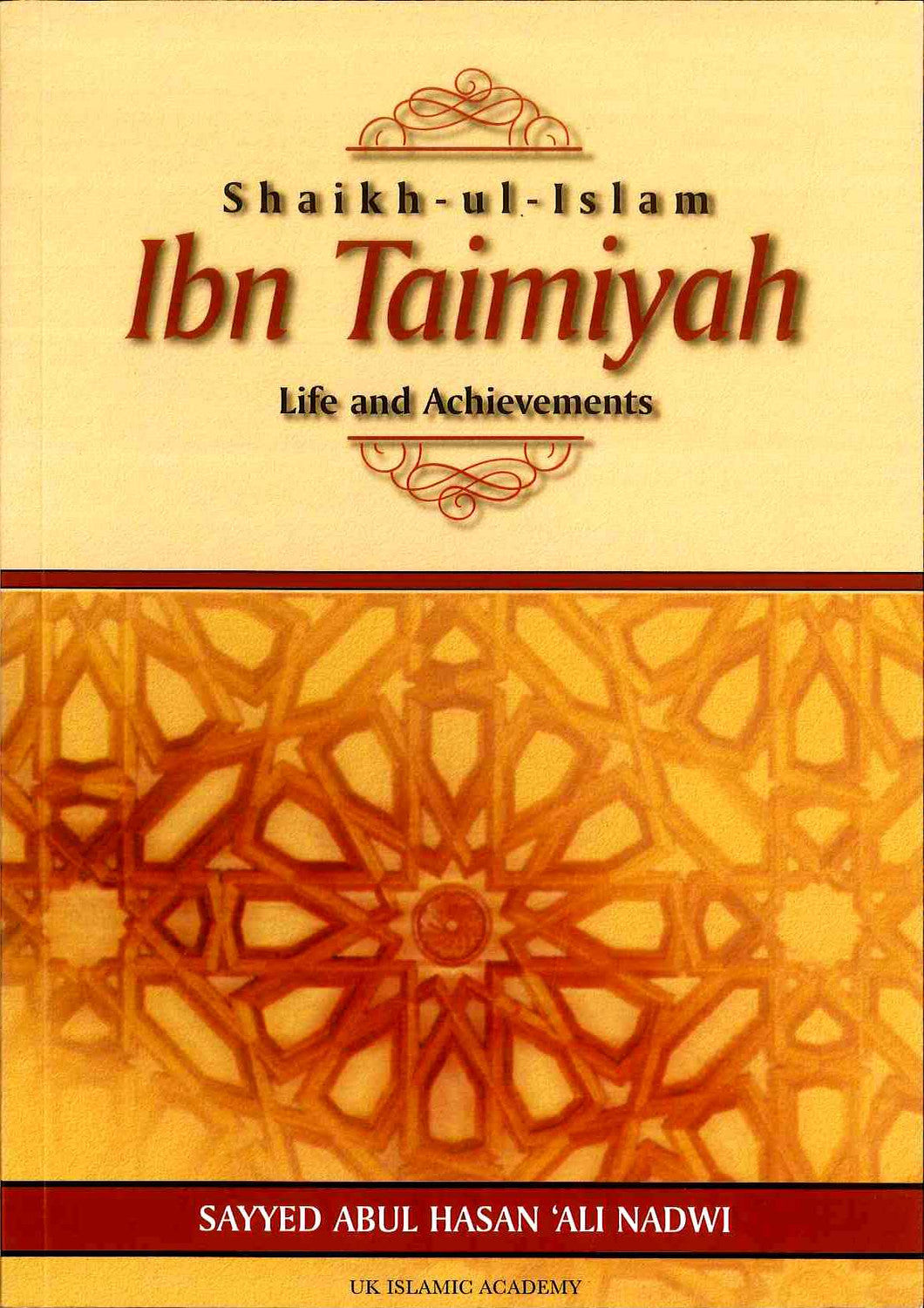 Shaikh-ul-Islam Ibn Taimiyah Life and Achievements by Syed Abul Hassan Ali AL Nadwi