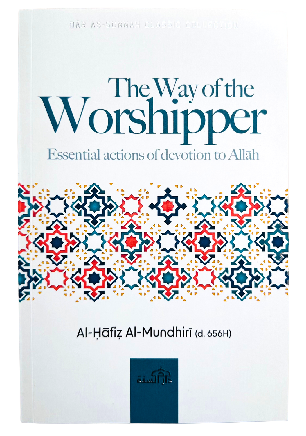 LA VOIE DU DÉVOUANT (Les actes essentiels de dévotion à Allah) par AL-HAFIZ AL-MUNDHIRI