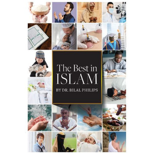 The Best in Islam By Dr. Abu Ameenah Bilal Philips