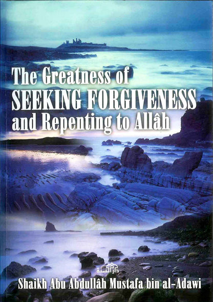 The Greatness of Seeking Forgiveness and Repenting to Allah By Daar Us-Sunnah
