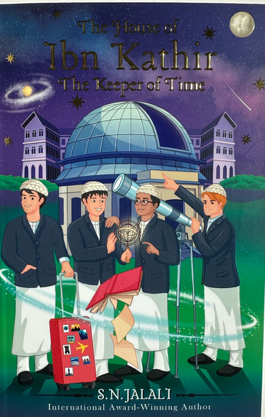 The House of Ibn Kathir: The Keeper of Time – S. N. Jalali | Adventure Book for Kids & Teens 1