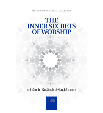 Les secrets intérieurs du culte par l'imam Ibn Qudamah al-Maqdisi