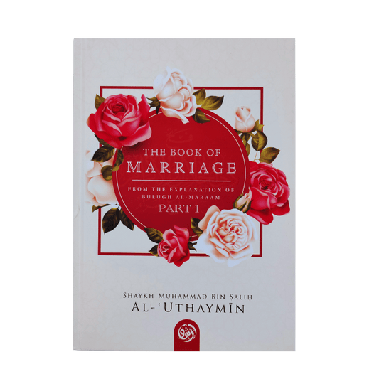 The Book of Marriage Part-1 – Islamic Guidance on Marriage (Hardcover) | Shaykh Muhammad Bin Salih
