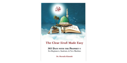 The Clear Sirah Made Easy – 365 Days with the Prophet | Daily Seerah Lessons for Kids & Families