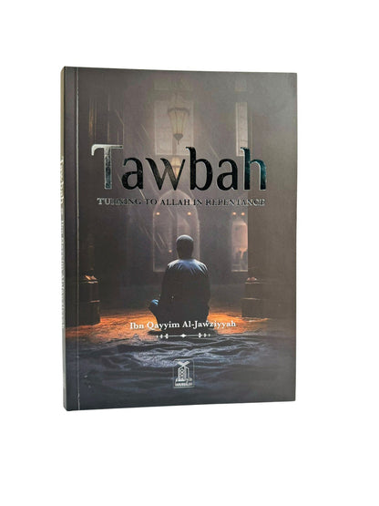 Tawbah : Turning to Allah in Repentance Disease & the Cure (Deluxe Edition) by Ibn Qayyim
