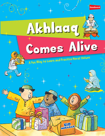 Akhlaaq Comes Alive by Sr. Nafees Khan – Children’s Islamic Values Book