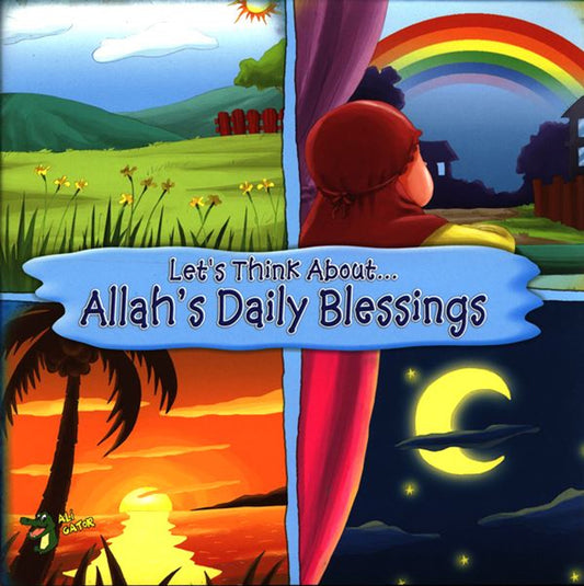 Allah’s Daily Blessings – Let’s Think About | Islamic Kids Book by Ali Gator | Muslim Children’s Manners Series