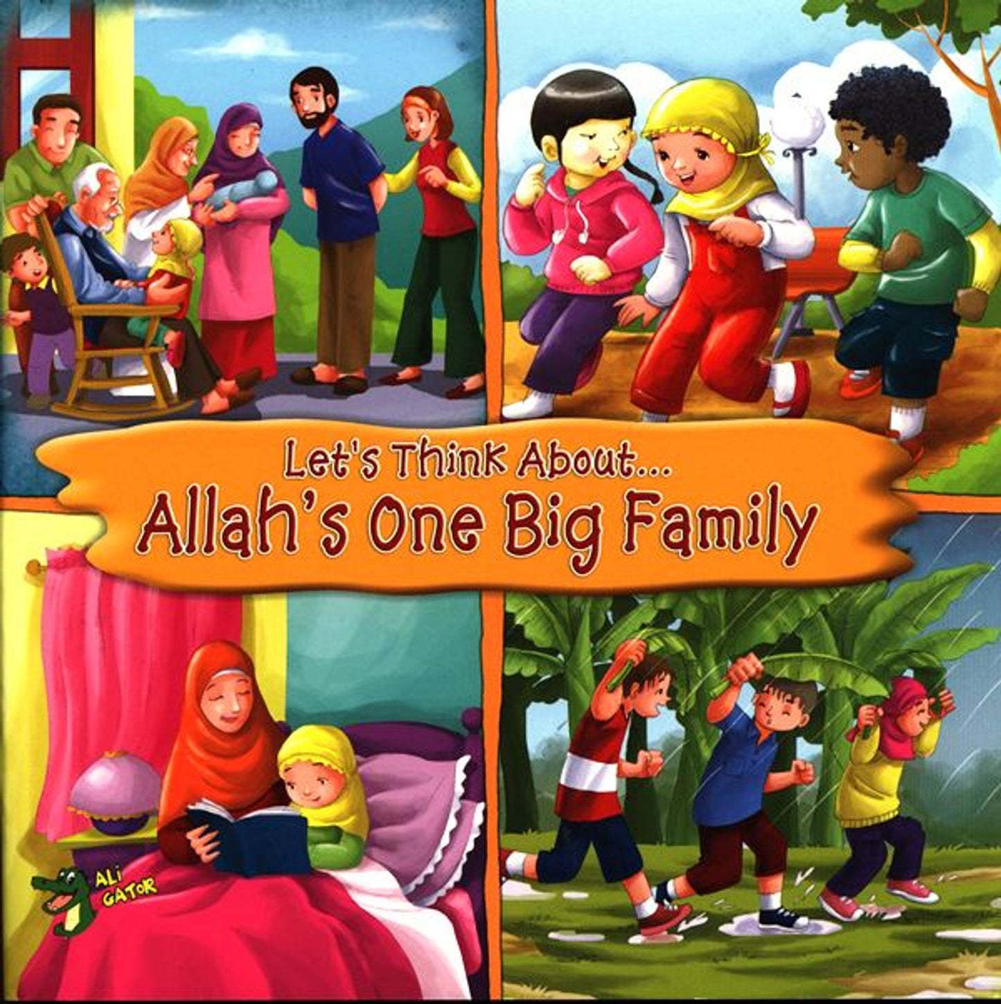 Allah’s One Big Family – Let’s Think About | Islamic Children’s Book by Ali Gator