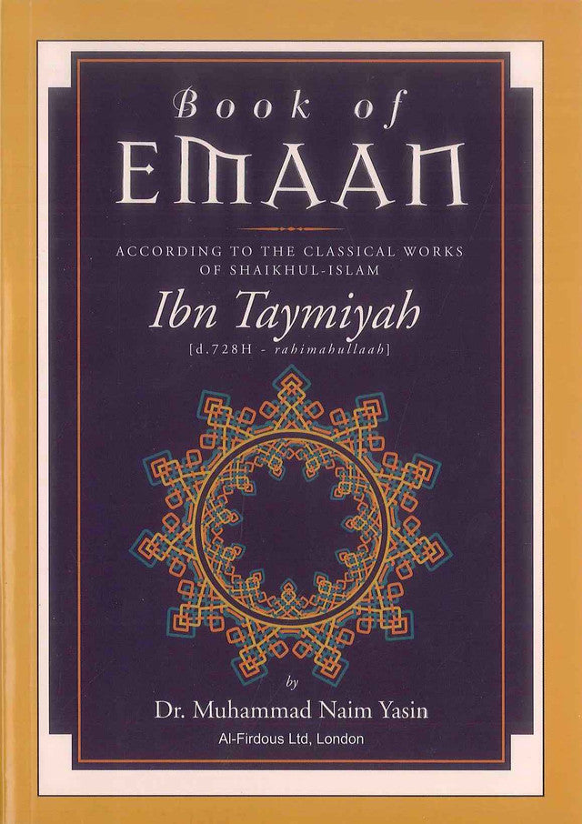 Book Of Emaan ( Ibn Taymiyah ) by Dr. Muhammad Yasin Khan