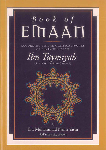 Book Of Emaan ( Ibn Taymiyah ) by Dr. Muhammad Yasin Khan