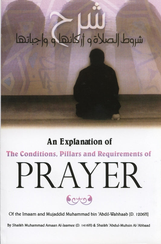 An Explanation Of The Conditions, Pillars &amp; Requirements Of Prayer