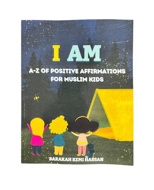 JE SUIS : AZ d'affirmations positives pour les enfants musulmans par Barakah Kemi Hassan