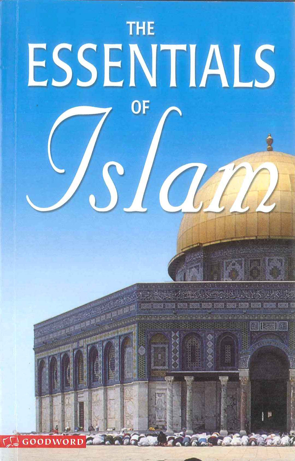 The Essentials of Islam – Authentic Islamic Guide