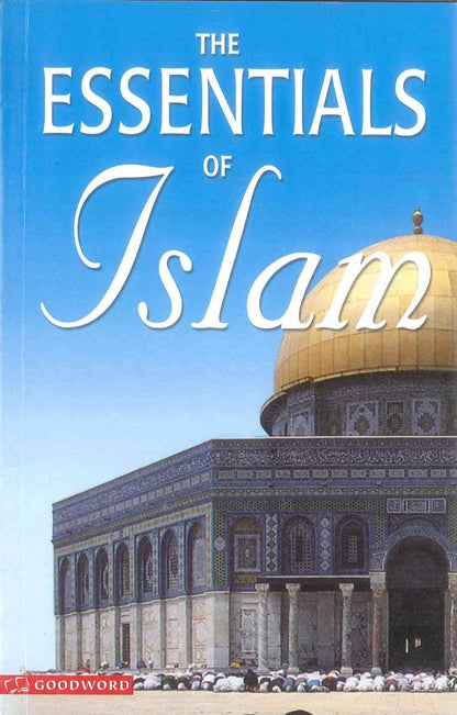 The Essentials of Islam – Authentic Islamic Guide
