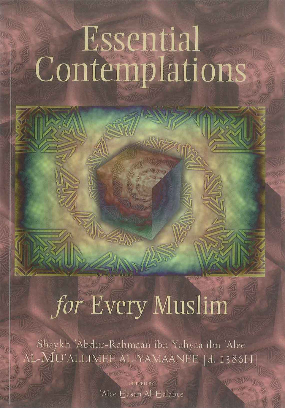 Contemplations essentielles pour chaque musulman par Al-Mu'allimee Al-Yamaanee – Conseils et réflexions islamiques