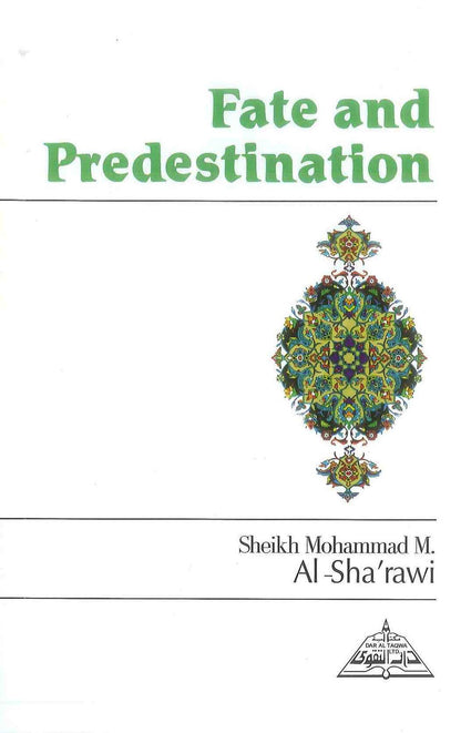 Fate & Predestination – Sheikh Muhammad Mitwalli al-Sha‘rawi | Islamic Faith in Divine Decree