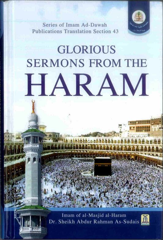 Glorious Sermons from The Haram Sheikh As-Sudais by Imam Haram Sheikh As-Sudais