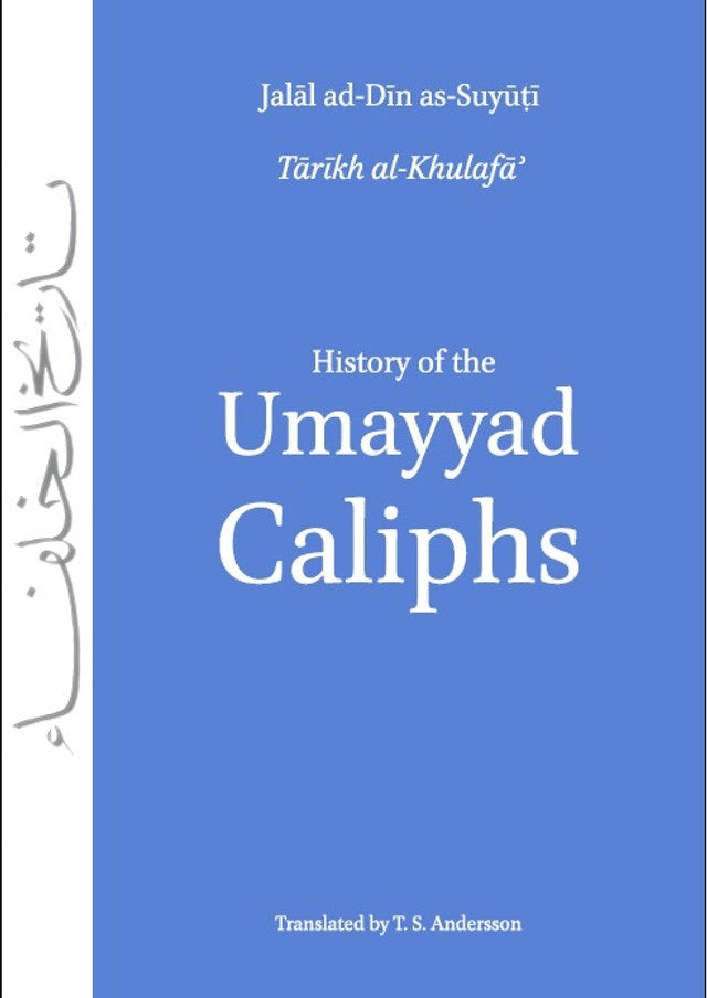 Histoire des califes omeyyades Par Jalal ad-din as-suyuti