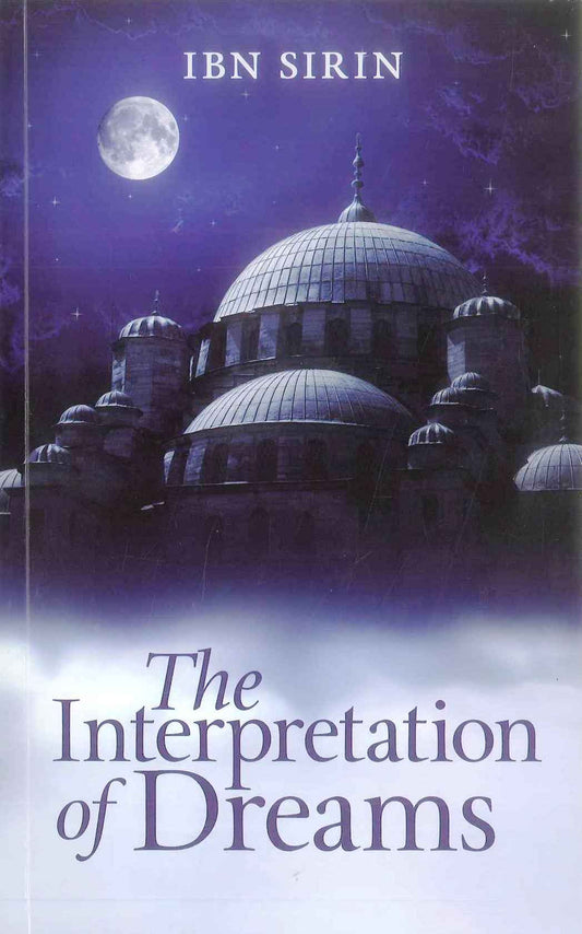 The Interpretation of Dreams – Ibn Raashid Al-Bakri Al-Qafsi | Islamic Dream Interpretation in Light of Qur’an & Sunnah
